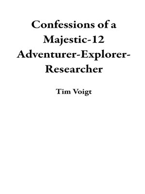 cover image of Confessions of a Majestic-12 Adventurer-Explorer-Researcher